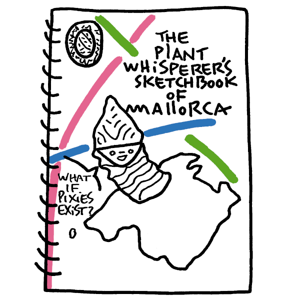 The Plant Whisperers Sketchbook of Mallorca